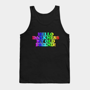 Hello Darkness My Old Friend! Nihilism Artwork Quotes Tank Top